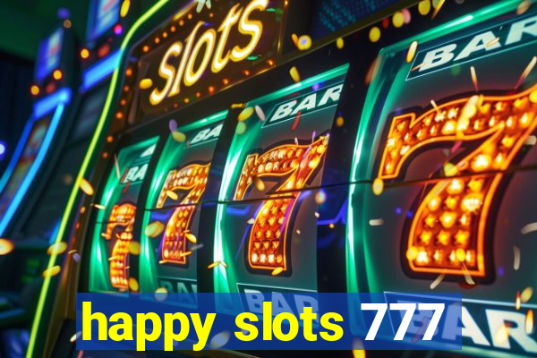 happy slots 777